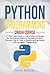 Python Programming: A 7-Day Crash Course to Learn Python Language for the Absolute Beginner, Including Practical Exercises, Tips & Tricks to Quickly Getting Started with Computer Programming