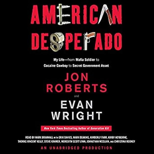 American Desperado: My Life (Mafia Soldier to Cocaine Cowboy to Secret Government Asset)