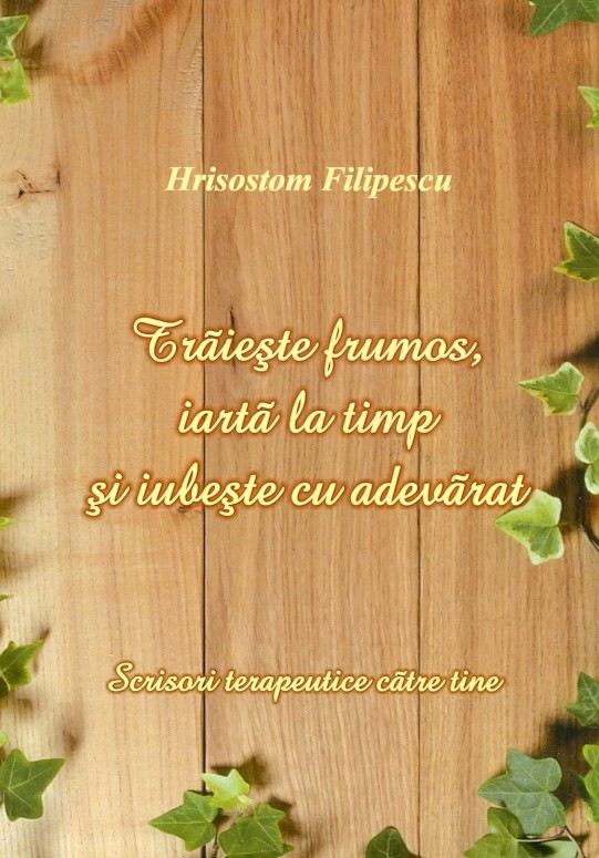 Traieste frumos, iarta la timp si iubeste cu adevarat