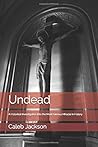 Undead: A Historical Investigation into the Most Famous Miracle In History