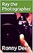 Ray the Photographer by Ronny Deen