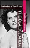 The Black Dahlia: A collection of True Crime