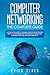 Computer Networking The Complete Guide: A Complete Guide to Manage Computer Networks and to Learn Wireless Technology, Cisco CCNA, IP Subnetting and Network Security