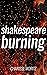 Shakespeare Burning