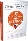5 VALANDOS KLUBAS...