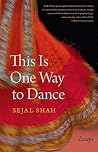 This Is One Way to Dance: Essays Book cover for This Is One Way to Dance: Essays