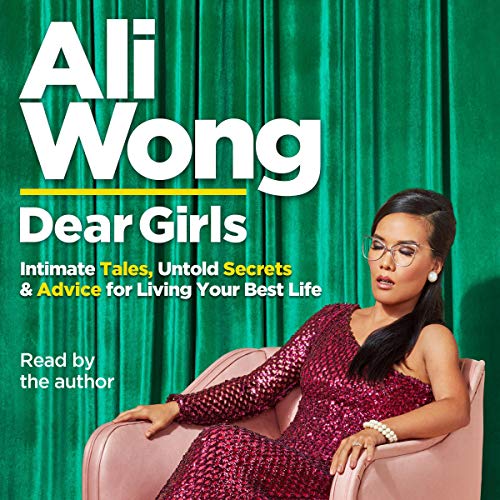 Dear Girls: Intimate Tales, Untold Secrets, and Advice for Living Your Best Life