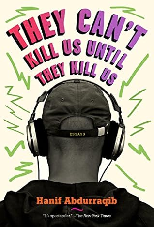 They Can't Kill Us Until They Kill Us: Essays