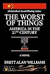 Book cover for The Worst of things: America in the  21st Century (The Father Trilogy, #2)