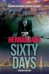 Sixty Days (Based On A True Story) by Hernán Jaén