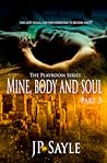 Mine, Body and Soul: Part 3