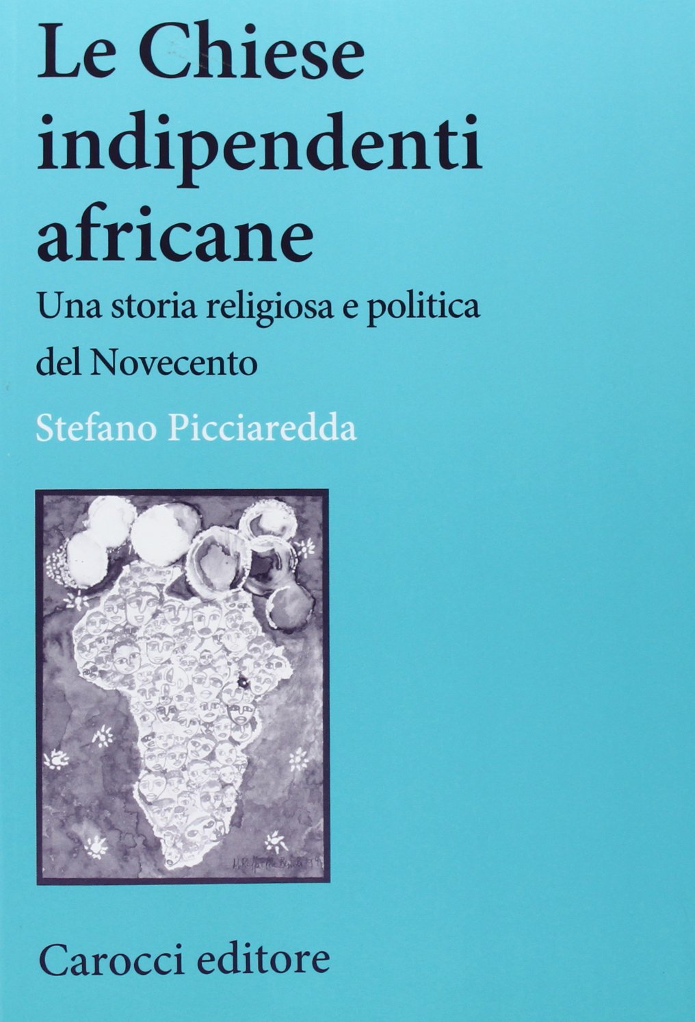 Le chiese indipendenti africane. Una storia religiosa e politica del Novecento