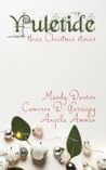 Yuletide: Three Christmas Stories (Thornton Vermont)