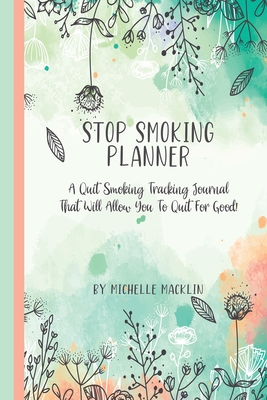 STOP SMOKING PLANNER: Quit Smoking Coloring and Tracking Journal