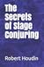 The Secrets of Stage Conjuring