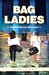 Bag Ladies