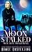 Moon Stalked (Woelfin Awakening, #1)