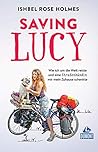Saving Lucy: Wie ich um die Welt reiste und eine Straßenhündin mir mein Zuhause schenkte (DUMONT Welt - Menschen - Reisen E-Book) (German Edition)