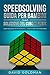 Speedsolving: Guida per Bambini alla Soluzione del Cubo di Rubik : Come Risolvere più Rapidamente il Cubo di Rubik per Principianti (Italian Edition)