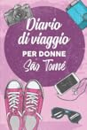 Diario Di Viaggio Per Donne São Tomé: 6x9 Diario di viaggio I Taccuino con liste di controllo da compilare I Un regalo perfetto per il tuo viaggio in São Tomé e per ogni viaggiatore (Italian Edition)