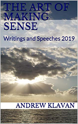 The Art of Making Sense: Writings and Speeches 2019 (Kindle Edition)