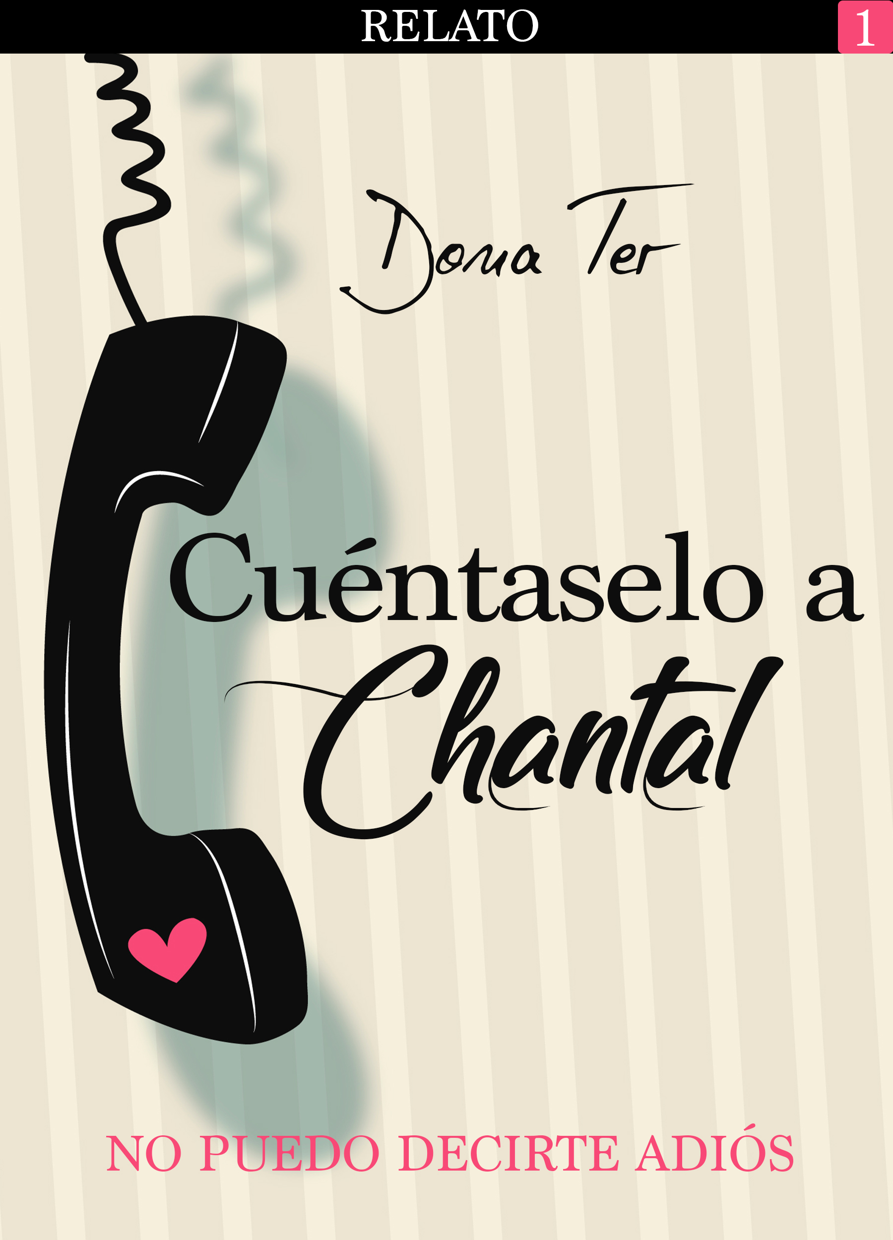 Cuéntaselo a Chantal 1: No puedo decirte adiós (ebook)