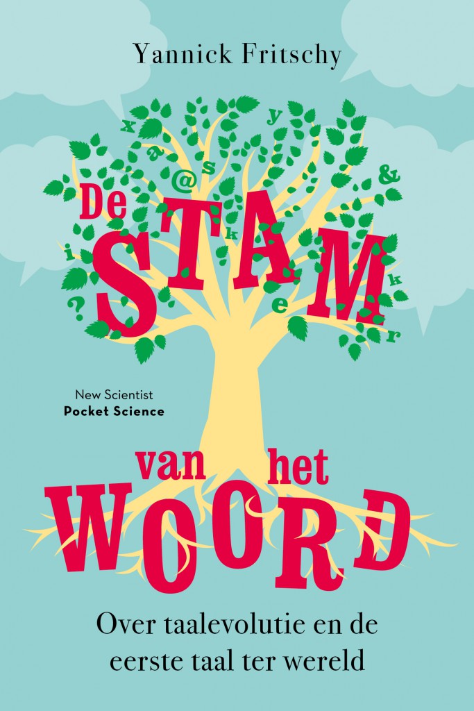 De stam van het woord: Over taalevolutie en de eerste taal ter wereld (Pocket Science, #9)