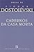 Cadernos da Casa Morta by Fyodor Dostoevsky Cadernos da Casa Morta by Fyodor Dostoevsky
