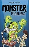 Monster Problems by Jason R. Lady Monster Problems by Jason R. Lady