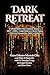 Dark Retreat