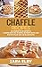 Chaffle Recipes by Zara Elby