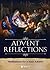 Advent Reflections: Meditations for a Holy Advent