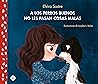 A los perros buenos no les pasan cosas malas by Elvira Sastre