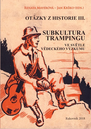 Subkultura trampingu ve světle vědeckého výzkumu / Tramp Subculture from the Scientific Research Perspective (Otázky z historie, #3)