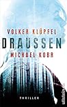 Draussen by Volker Klüpfel