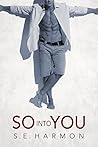 So Into You