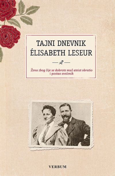 Tajni dnevnik Élisabeth Leseur (Žena zbog čije se dobrote muž ateist obratio i posato svećenik)