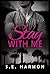 Stay with Me by S.E. Harmon