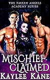 Mischief Claimed (The Fallen Angels Academy , #1)