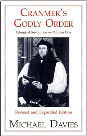 Cranmer's Godly Order: Liturgical Revolution - Volume One