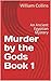 Murder by the Gods Book 1: ...