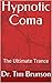 Hypnotic Coma by Tim Brunson
