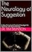 The Neurology of Suggestion...