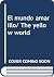 El mundo amarillo/ The yellow world by Albert Espinosa
