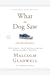 What the Dog Saw: And Other Adventures