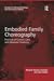Embodied Family Choreography: Practices of Control, Care, and Mundane Creativity