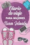Diario De Viaje Para Mujeres Nueva Zelanda: 6x9 Diario de viaje I Libreta para listas de tareas I Regalo perfecto para tus vacaciones en Nueva Zelanda (Spanish Edition)