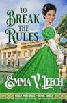 Book cover for To Break the Rules (Girls Who Dare, #3)