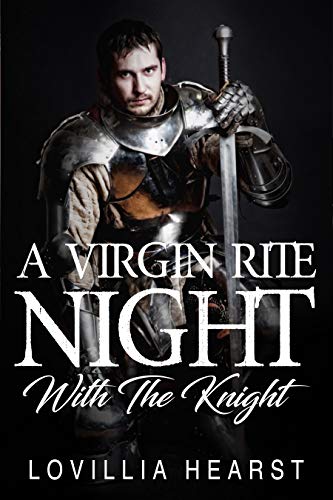 A Virgin Rite Night With The Knight: Historical Medieval Knight Deflowered Erotic Romance (Kindle Edition)