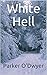 White Hell by Parker O'Dwyer